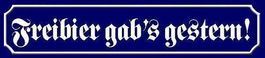 Blechschild-FREIBIER GAB`S GESTERN - BLAU - 46 X 10 CM